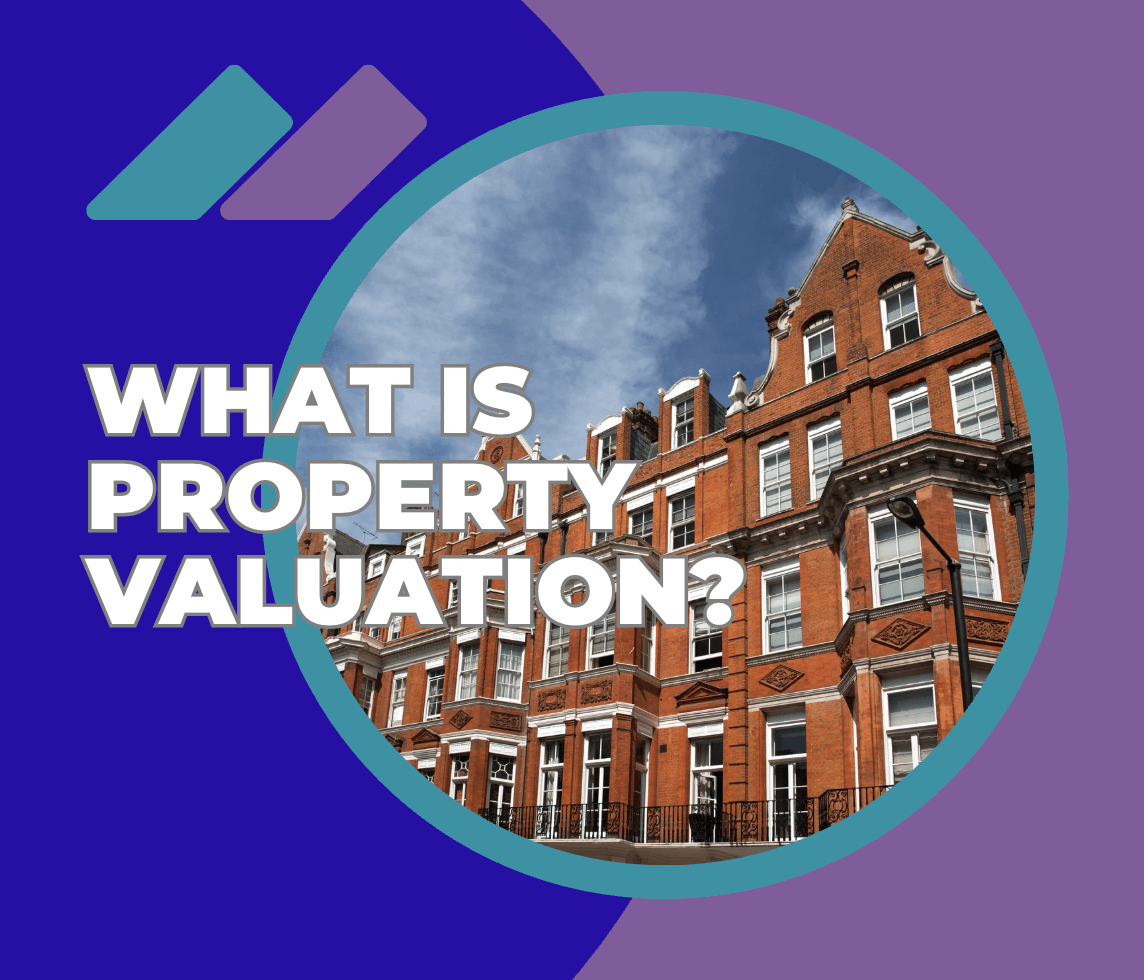 What Is Property Valuation?